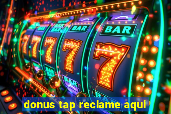 donus tap reclame aqui